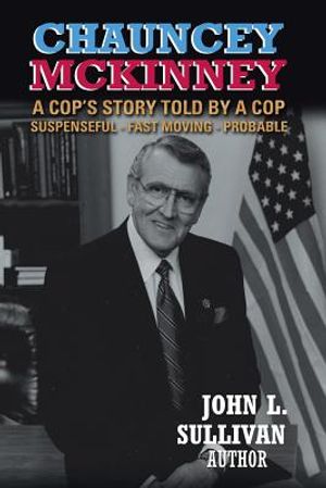Chauncey Mckinney: A Cop's Story, Told by a Cop image number 0