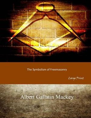 The Symbolism of Freemasonry: Large Print image number 0