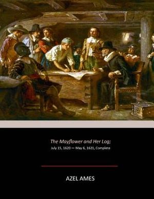 The Mayflower and Her Log: July 15, 1620 - May 6, 1621, Complete image number 0