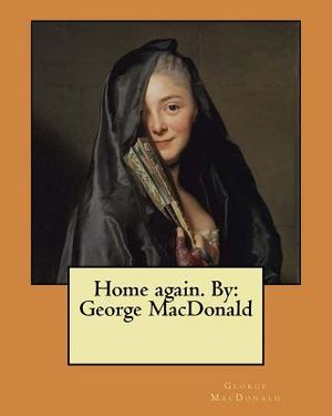 Home again. By: George MacDonald image number 0