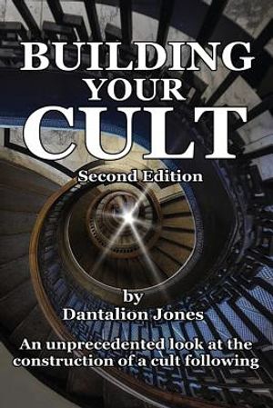 Building Your Cult - Second Edition: An unprecedented look at the building of a cult following image number 0