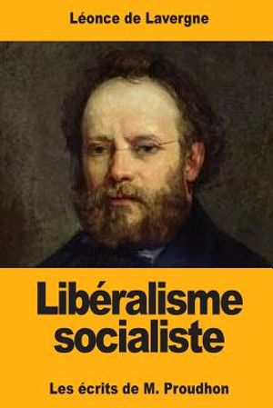 Lib&eacute;ralisme socialiste: Les &eacute;crits de M. Proudhon image number 0