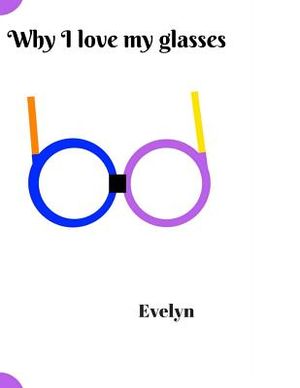Why I Love My Glasses image number 0