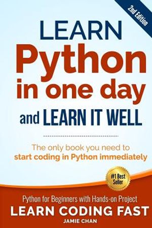 Learn Python in One Day and Learn It Well (2nd Edition): Python for Beginners with Hands-on Project. The only book you need to start coding in Python image number 0
