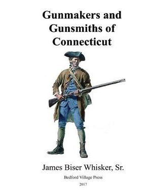 Gunmakers and Gunsmiths of Connecticut image number 0