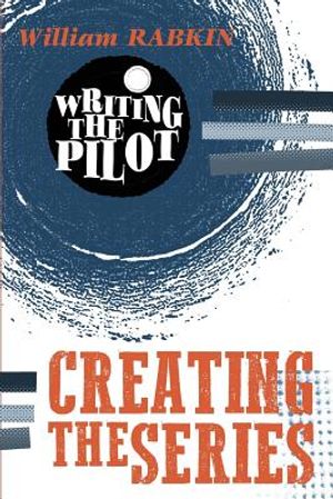 Writing the Pilot: Creating the Series image number 0