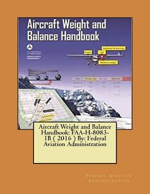 Aircraft Weight and Balance Handbook: FAA-H-8083-1B ( 2016 ) By: Federal Aviation Administration image number 0