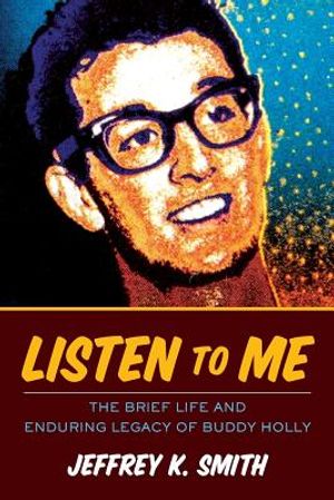 Listen to Me: The Brief Life and Enduring Legacy of Buddy Holly image number 0