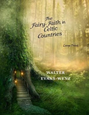 The Fairy-Faith in Celtic Countries: Large Print image number 0