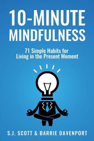 10-Minute Mindfulness: 71 Habits for Living in the Present Moment image number 0