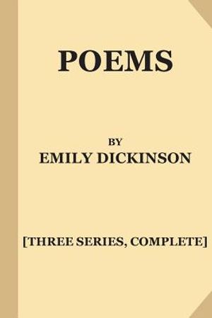 Poems by Emily Dickinson [Three Series, Complete] image number 0