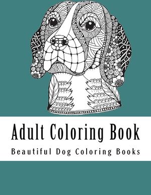 Adult Coloring Book: Amazing Creative Dog Coloring Book For Dog Lovers image number 0