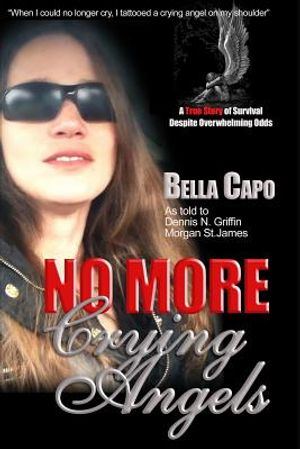 No More Crying Angels: A True Story of Survival Despite Overwhelming Odds image number 0