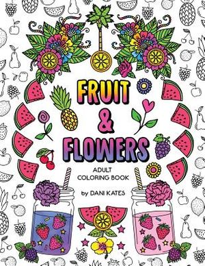 Fruit & Flowers Adult Coloring Book: Stress Relieving, Creative, Fun, and Relaxing image number 0