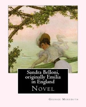 Sandra Belloni, originally Emilia in England. By: George Meredith: Novel image number 0
