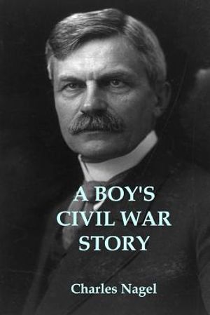 A Boy's Civil War Story: Annotated and Illustrated Edition image number 0