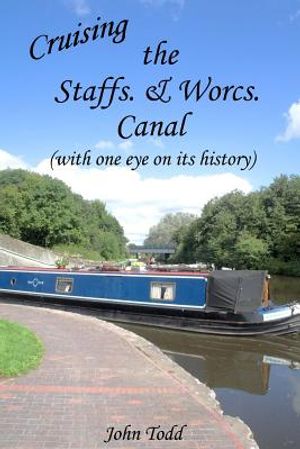 Cruising the Staffs. & Worcs. Canal (with one eye on its history) image number 0