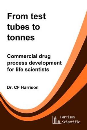 From test tubes to tonnes: Commercial drug process development for life scientists image number 0