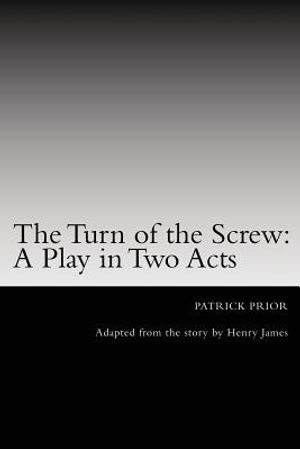 The Turn of the Screw: A Play in Two Acts: Adapted from the story by Henry James image number 0
