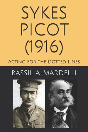 Sykes - Picot (1916): Acting for the Dotted Lines image number 0