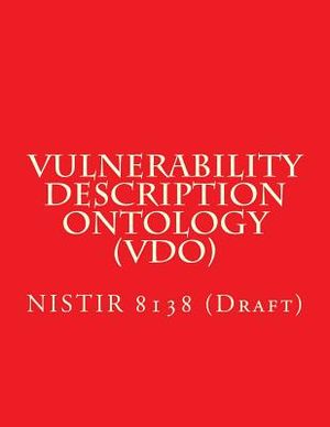 Vulnerability Description Ontology (Vdo): Nistir 8138 (Draft) image number 0