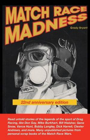 MATCH RACE MADNESS 22nd Anniversary Edition: Read untold stories of the legends of Drag Racing, like Don Gay, Mike Burkhart, Bill Hielsher, Gene Snow, image number 0