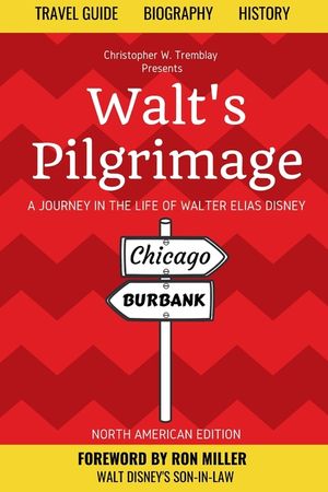 Walt's Pilgrimage: A Journey in the Life of Walter Elias Disney image number 0