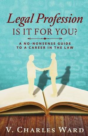 Legal Profession: Is It For You?: A No-Nonsense Guide to a Career in the Law image number 0