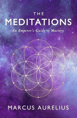 The Meditations: An Emperor's Guide to Mastery image number 0
