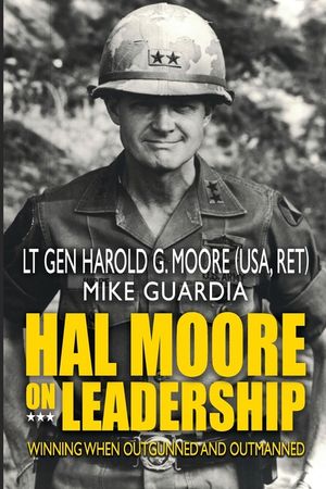 Hal Moore on Leadership: Winning when Outgunned and Outmanned image number 0