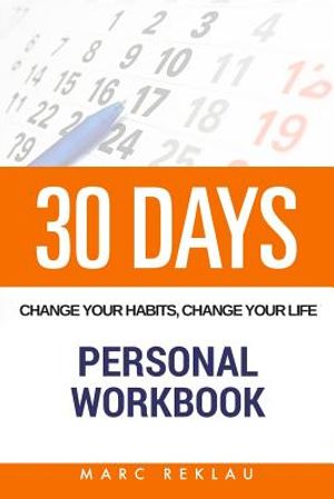 30 Days - Change Your Habits, Change Your Life Personal Workbook image number 0