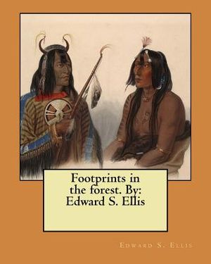 Footprints in the forest. By: Edward S. Ellis image number 0