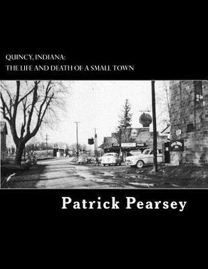 Quincy, Indiana: The Life and Death of a Small Town image number 0