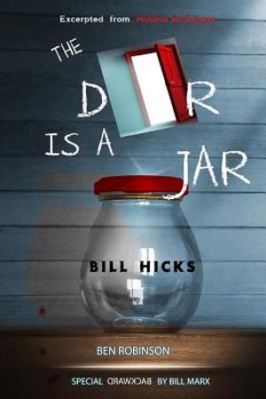 The Door Is A Jar - Bill Hicks: excerpted from Mindful Artfulness image number 0