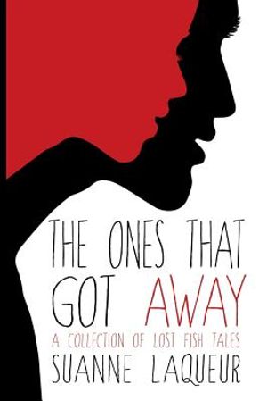 The Ones That Got Away: A Collection of Lost Fish Tales image number 0