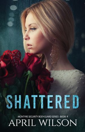 Shattered: McIntyre Security Bodyguard Series image number 0