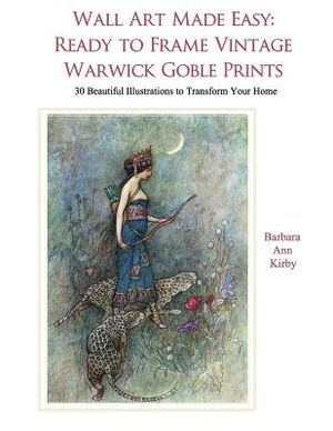 Wall Art Made Easy: Ready to Frame Vintage Warwick Goble Prints: 30 Beautiful Illustrations to Transform Your Home image number 0