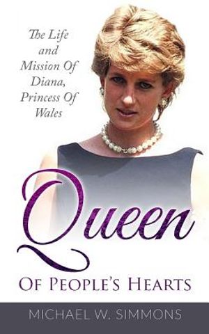 Queen Of People's Hearts: The Life And Mission Of Diana, Princess Of Wales image number 0