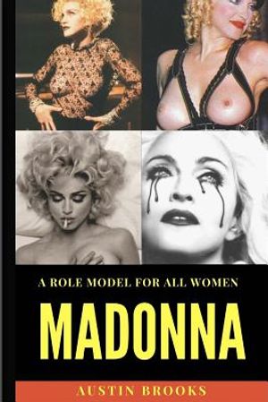 Madonna: A Role Model for all Women.: A mix of talent, determination, humility, generosity and an unshakeable sense of self. image number 0