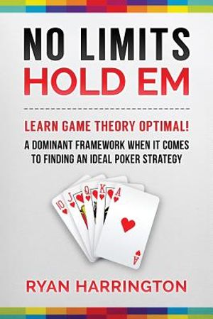 No Limits Hold Em: Learn Game Theory Optimal! A Dominant Framework When It Comes To Finding An Ideal Poker Strategy image number 0