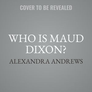 Who Is Maud Dixon? Lib/E image number 0