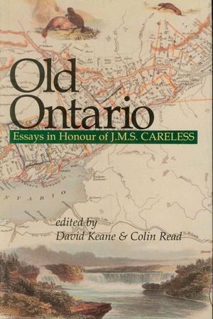 Old Ontario: Essays in Honour of J M S Careless image number 0