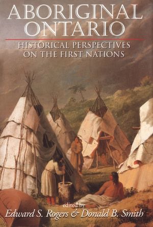 Aboriginal Ontario: Historical Perspectives on the First Nations image number 0