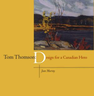 Tom Thomson: Design for a Canadian Hero image number 0