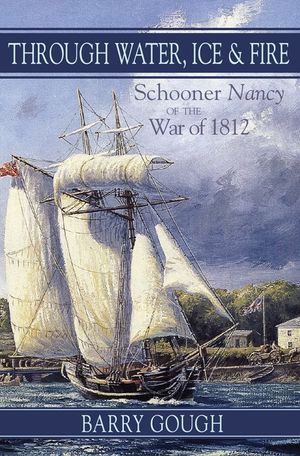 Through Water, Ice & Fire: Schooner Nancy of the War of 1812 image number 0