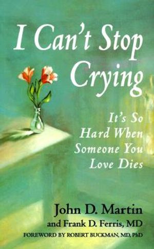 I Can't Stop Crying: It's So Hard When Someone You Love Dies image number 0