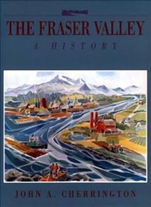 The Fraser Valley: A History image number 0