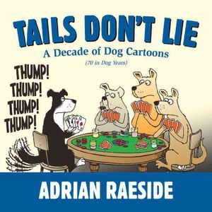Tails Don't Lie: A Decade of Dog Cartoons (70 in Dog Years) image number 0