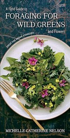 A Field Guide to Foraging for Wild Greens and Flowers image number 0