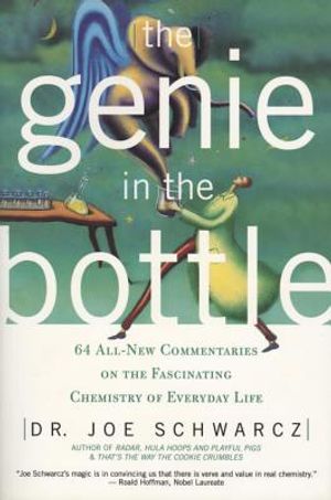 The Genie in the Bottle: 64 All-New Commentaries on the Fascinating Chemistry of Everyday Life image number 0